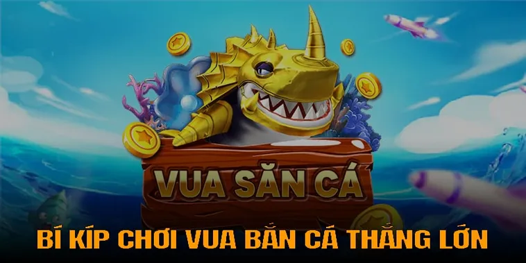 Hướng Dẫn Chơi Vua Bắn Cá Tại M788: Chiến Thắng Với Chiến Lược